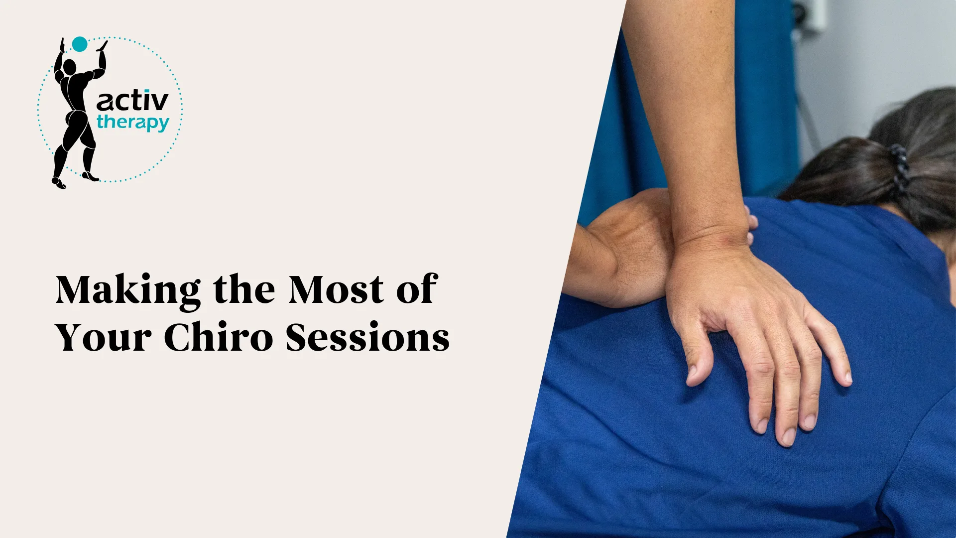 Making the Most of Your Chiro Sessions