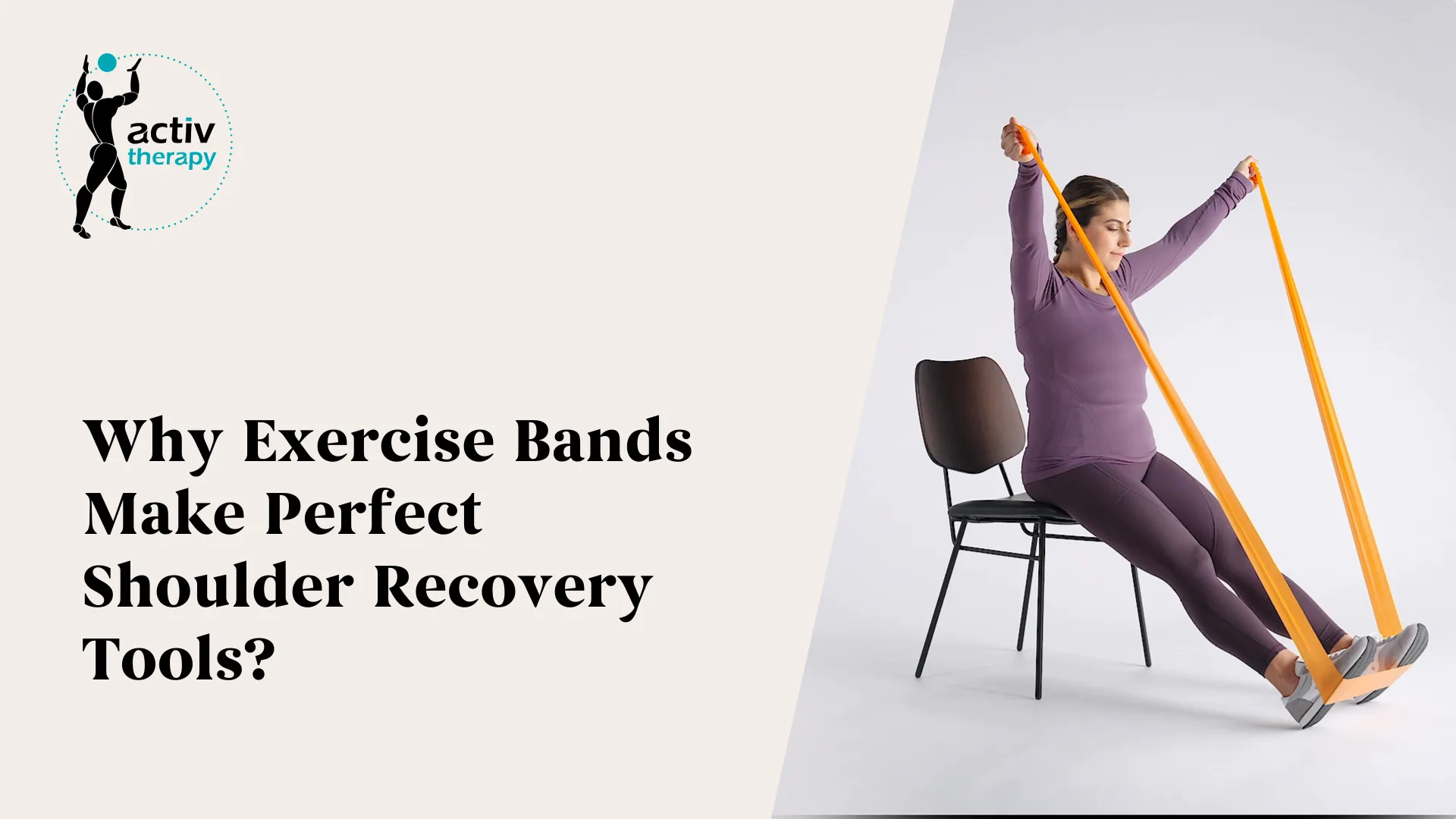 Why Exercise Bands Make Perfect Shoulder Recovery Tools?