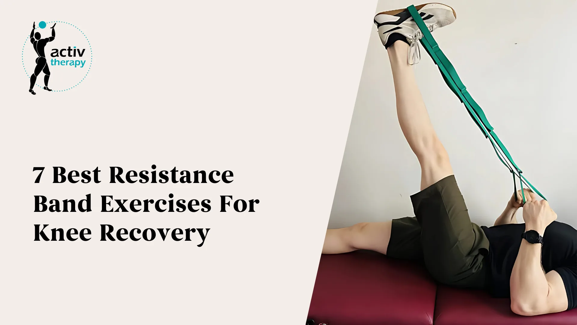 7 Best Resistance Band Exercises For Knee Recovery