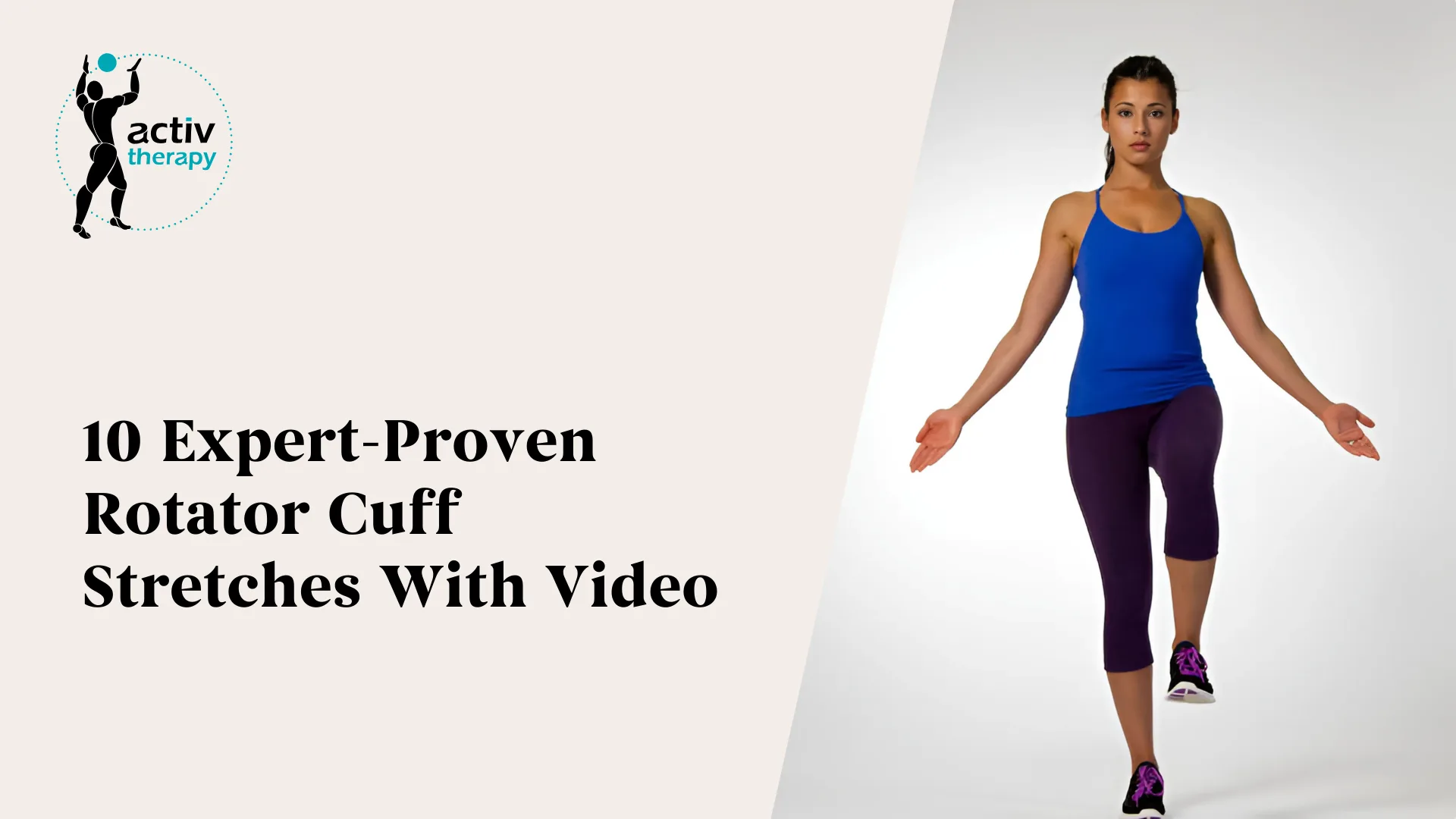 10 Expert-Proven Rotator Cuff Stretches With Video