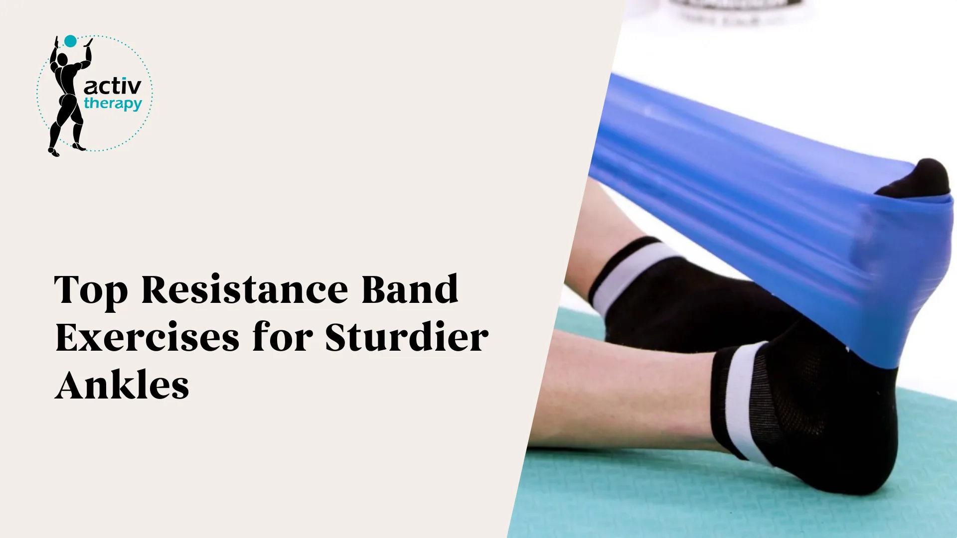 Top Resistance Band Exercises for Sturdier Ankles