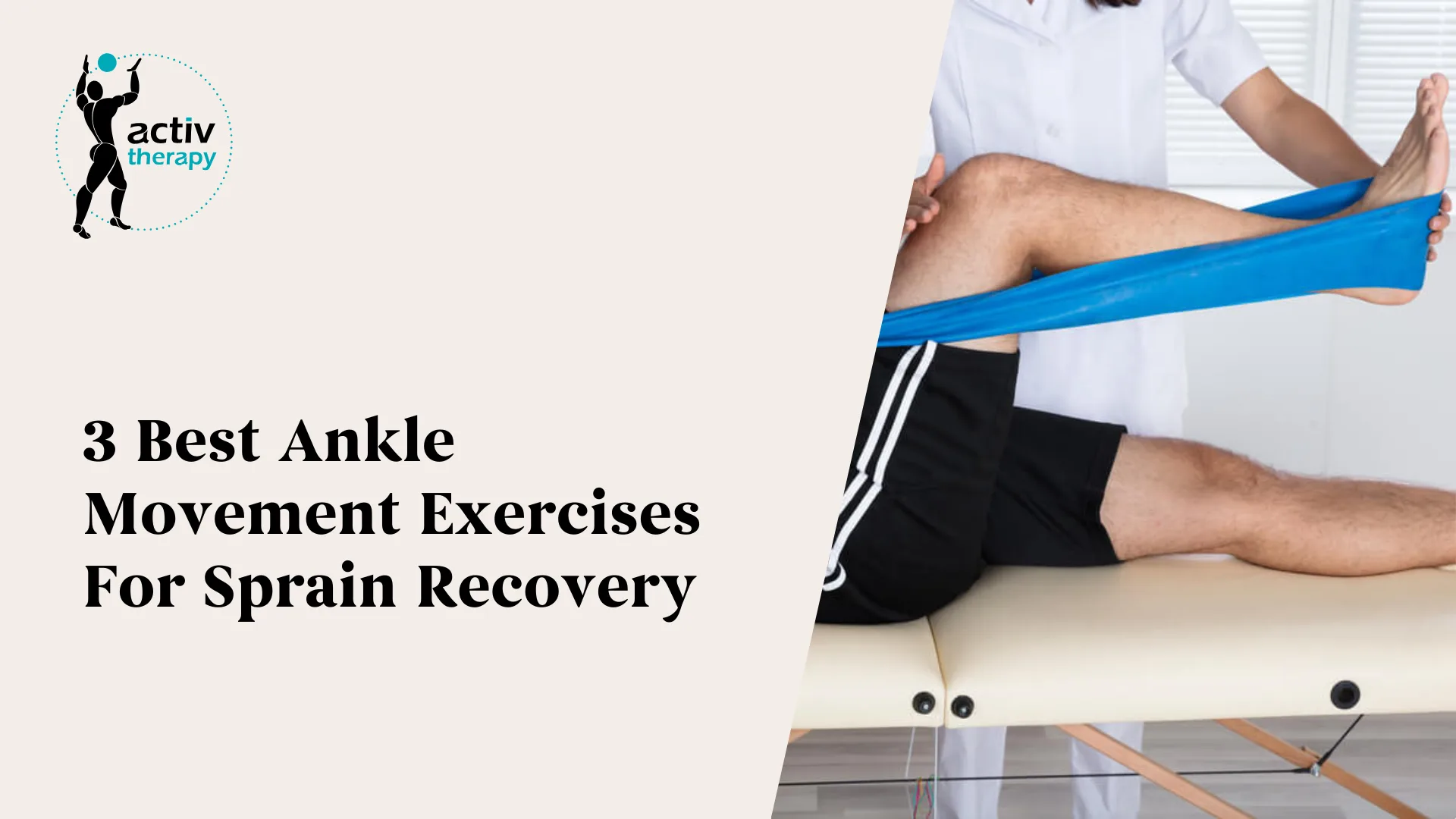 3 Best Ankle Movement Exercises For Sprain Recovery