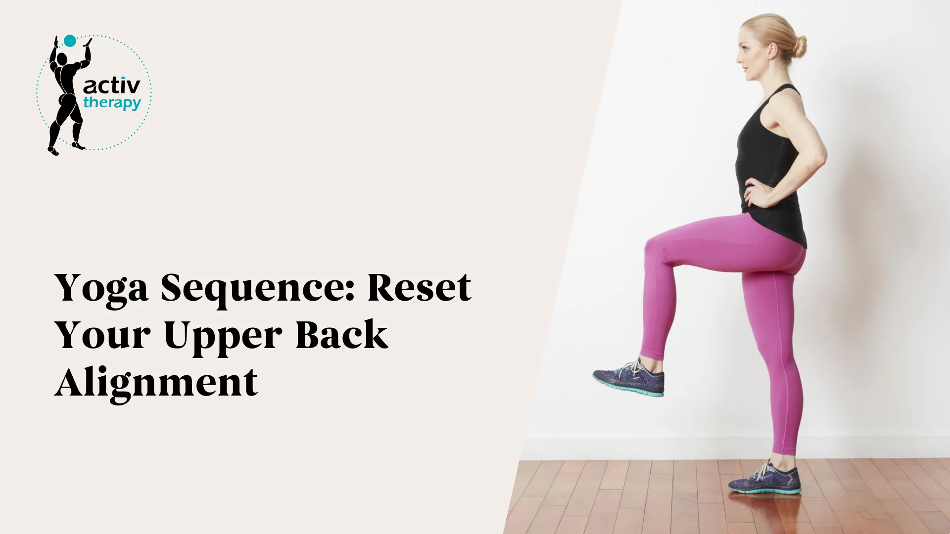 Yoga Sequence: Reset Your Upper Back Alignment