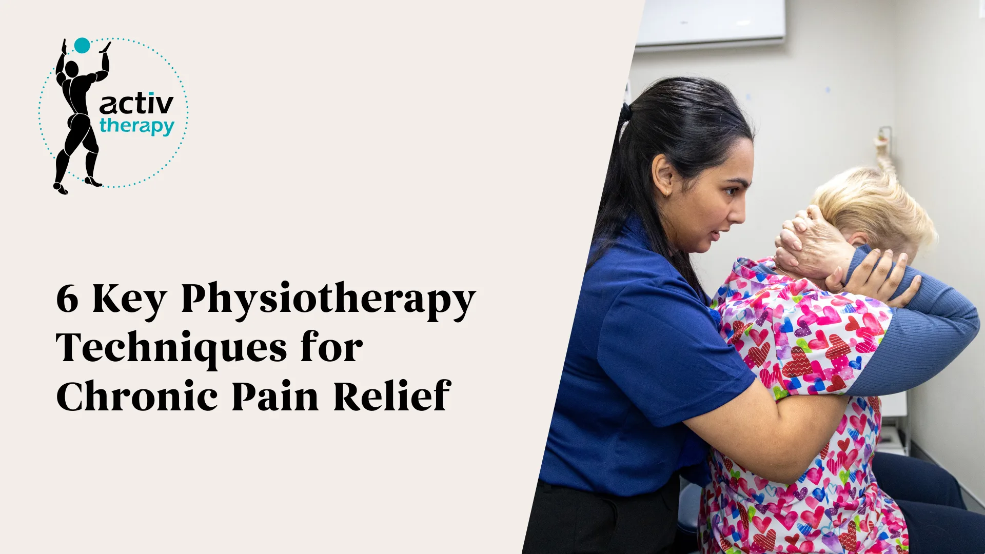 6 Key Physiotherapy Techniques for Chronic Pain Relief