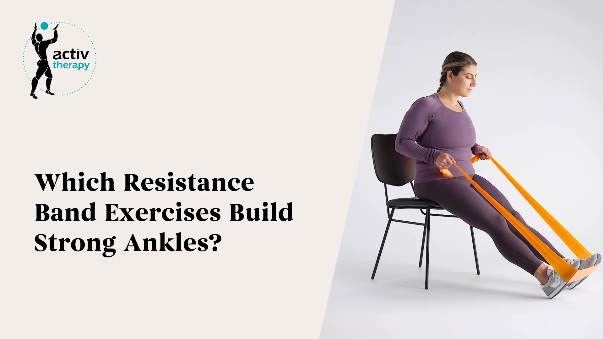 Which Resistance Band Exercises Build Strong Ankles?