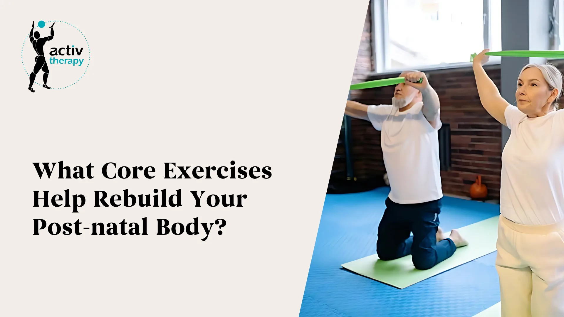 What Core Exercises Help Rebuild Your Post-natal Body?