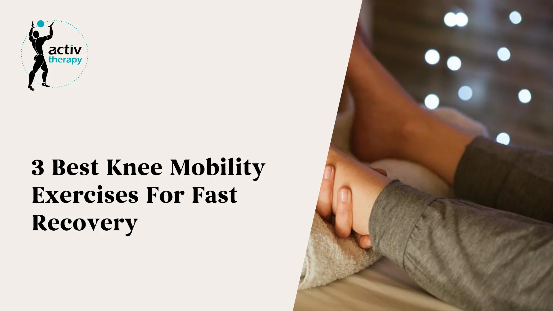 3 Best Knee Mobility Exercises For Fast Recovery