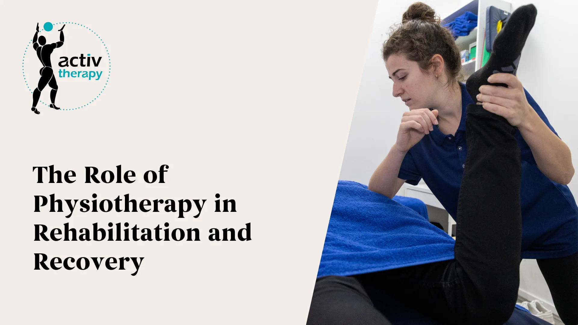 The Role of Physiotherapy in Rehabilitation and Recovery